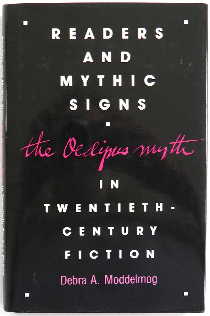 Readers and Mythic Signs: The Oedipus Myth in Twentieth-century Fiction [Elektronisk resurs]
