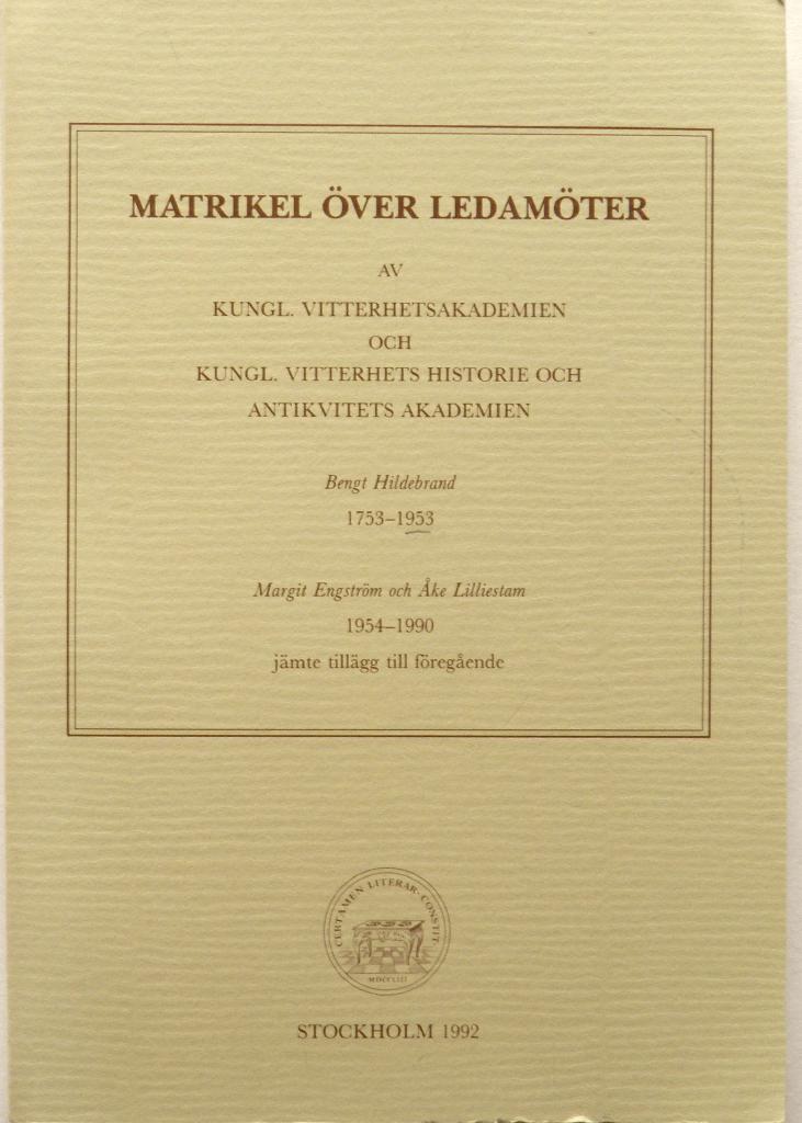 Matrikel &ouml;ver ledam&ouml;ter av Kungl. Vitterhetsakademien och Kungl. Vitterhets historie och antikvitets akademien