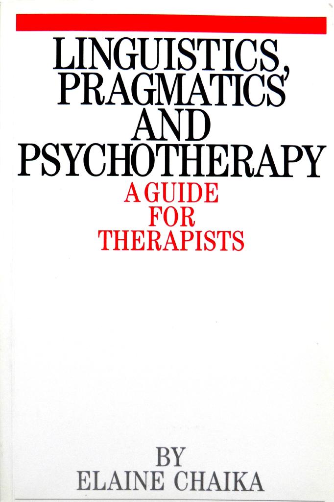 Linguistics, pragmatics and psychotherapy [Elektronisk resurs] a guide for therapists