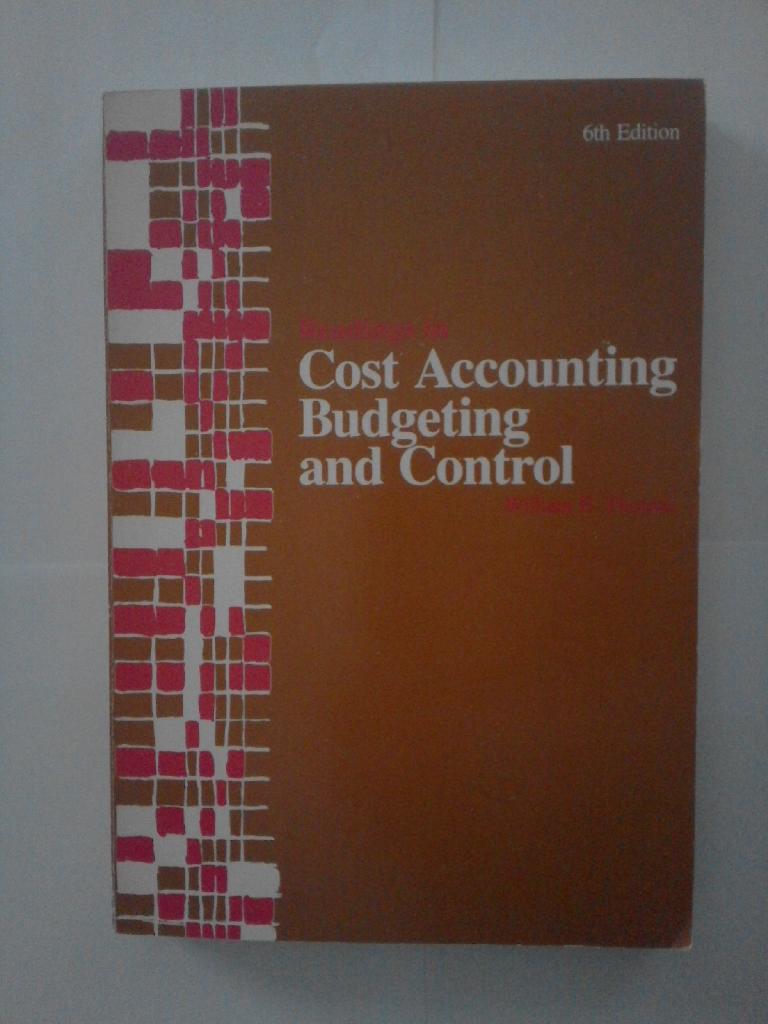 Readings in cost accounting, budgeting and control