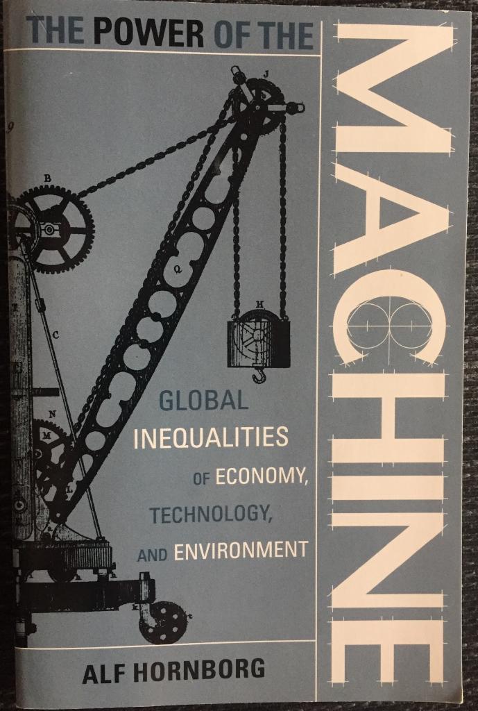 The power of the machine [Elektronisk resurs] : global inequalities of economy, technology, and environment