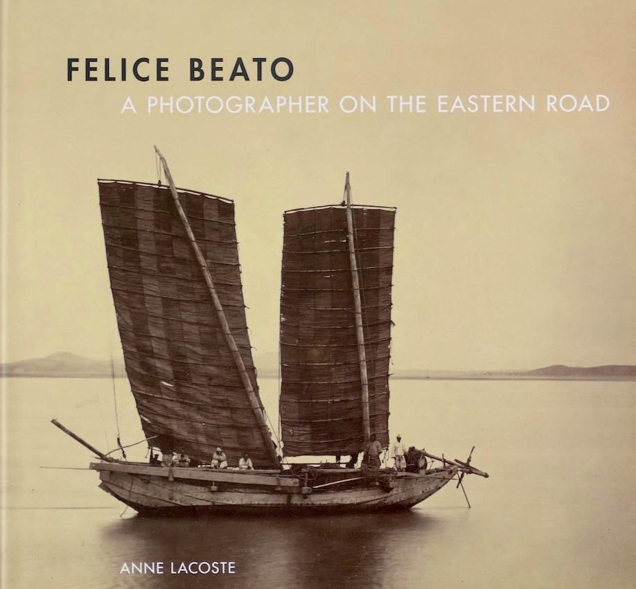 Felice Beato - a photographer on the Eastern road