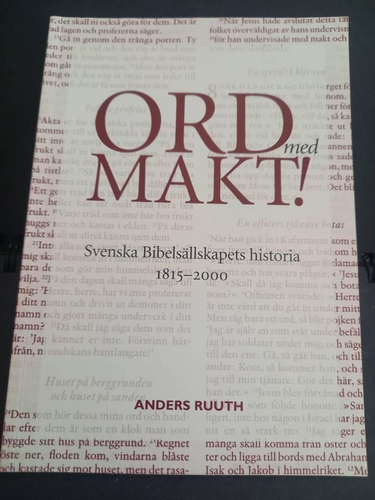 Ord med makt! - Svenska bibels&auml;llskapets historia 1815-2000