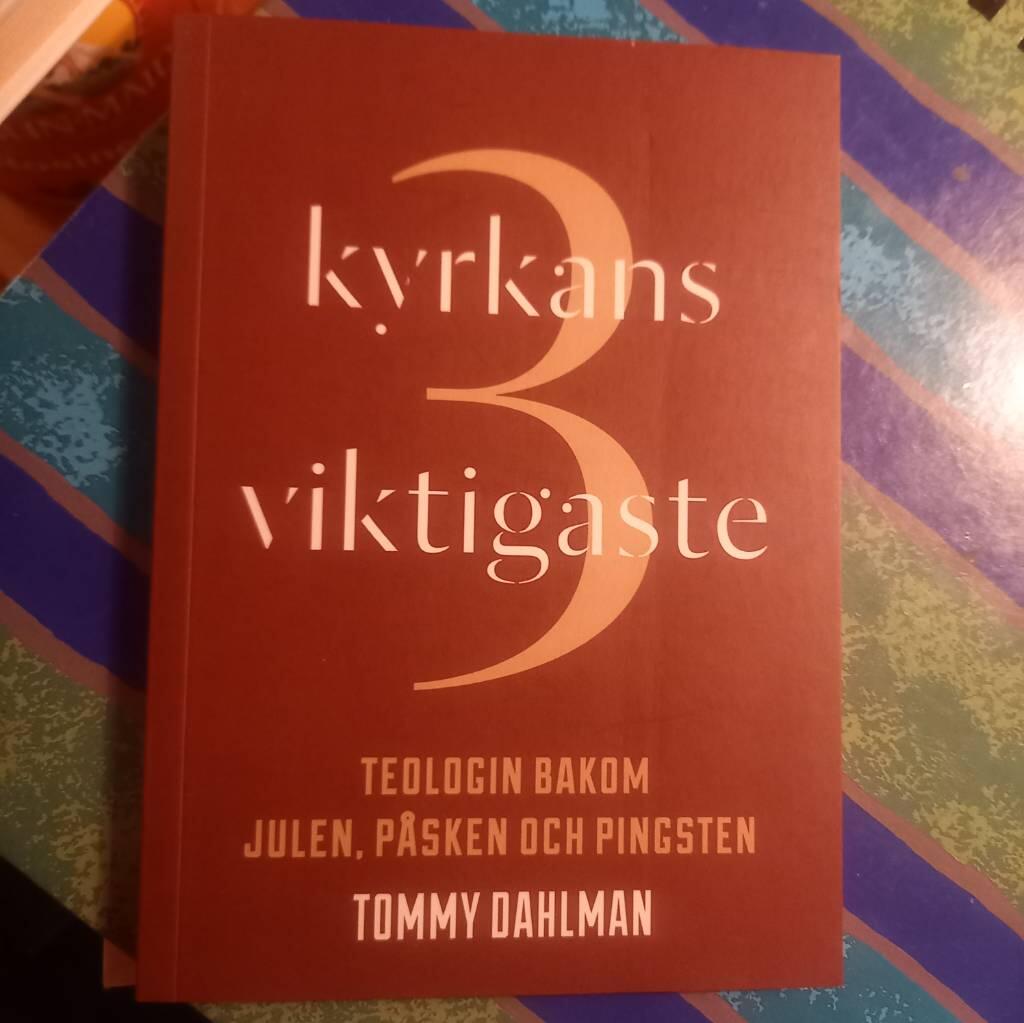 Kyrkans 3 viktigaste : teologin bakom julen, p&aring;sken och pingsten