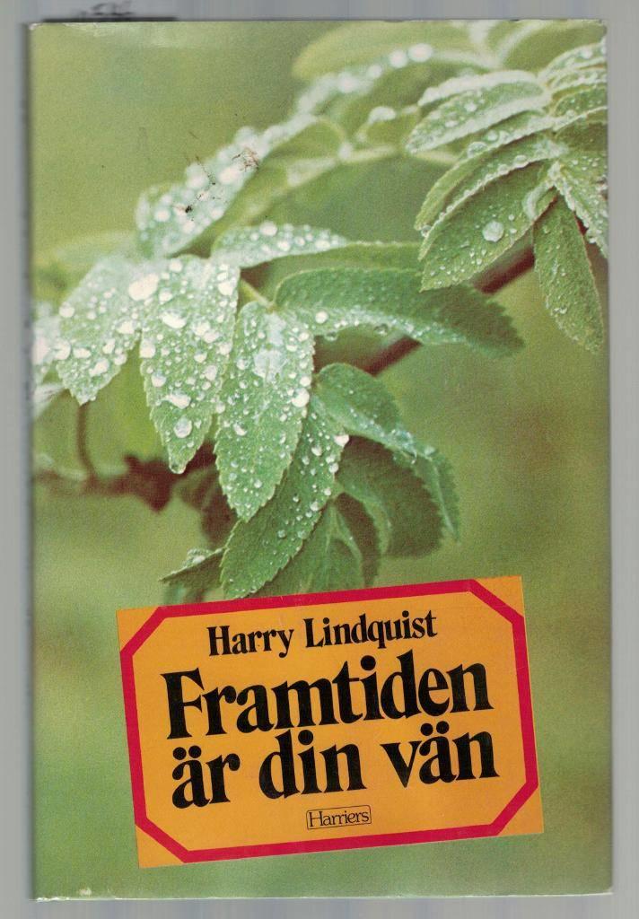 Framtiden &auml;r din v&auml;n - hur man g&ouml;r sig fri fr&aring;n bekymmer och f&aring;r mer utr&auml;ttat : en bok om hur positiv livs&aring;sk&aring;dning fungerar och skapar framg&aring;ng