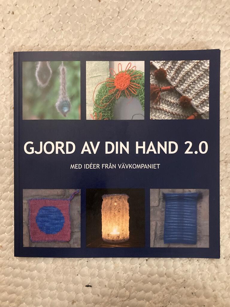 Gjord av din hand 2.0 : med id&eacute;er fr&aring;n V&auml;vkompaniet