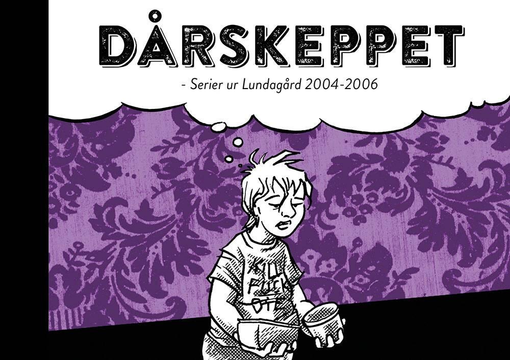 D&aring;rskeppet - Serier ur Lundag&aring;rd 2004-2006