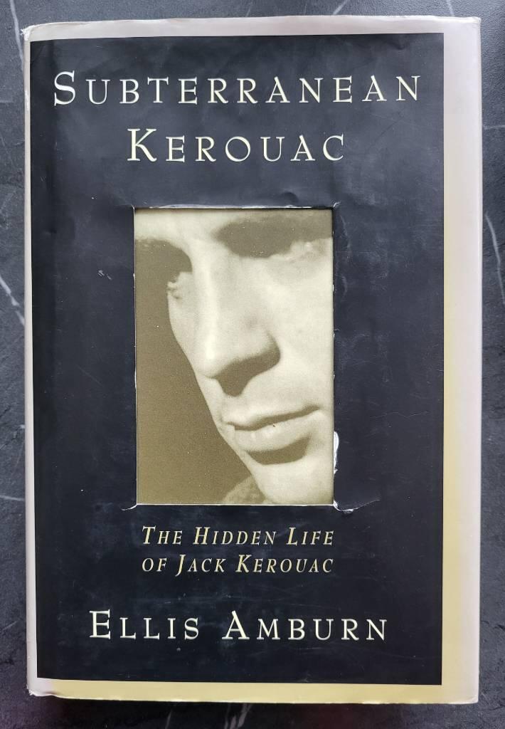 Subterranean Kerouac - the hidden life of Jack Kerouac