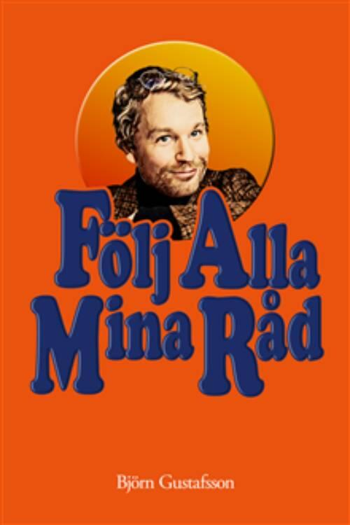 Följ alla mina råd