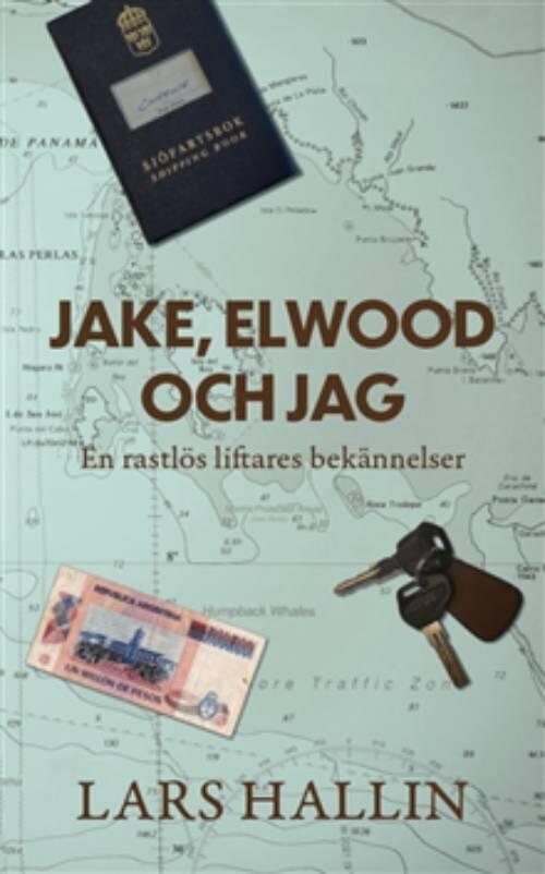 Jake, Elwood och jag - en rastlös liftares bekännelser
