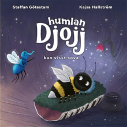 Humlan Djojj kan visst sova