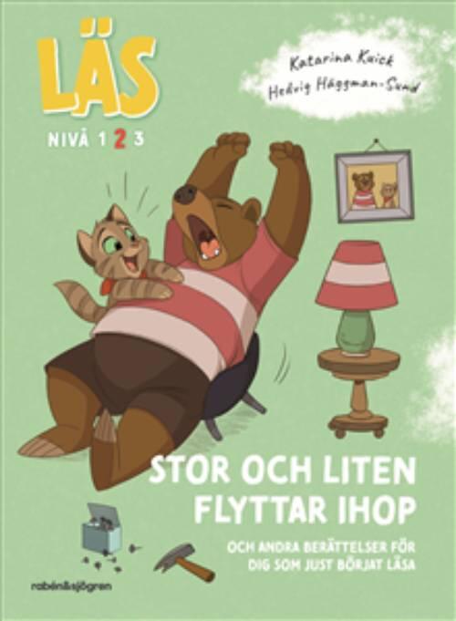 Stor och Liten flyttar ihop - och andra berättelser för dig som just börjat läsa