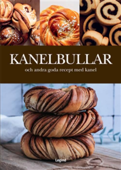 Kanelbullar - och andra goda recept med kanel