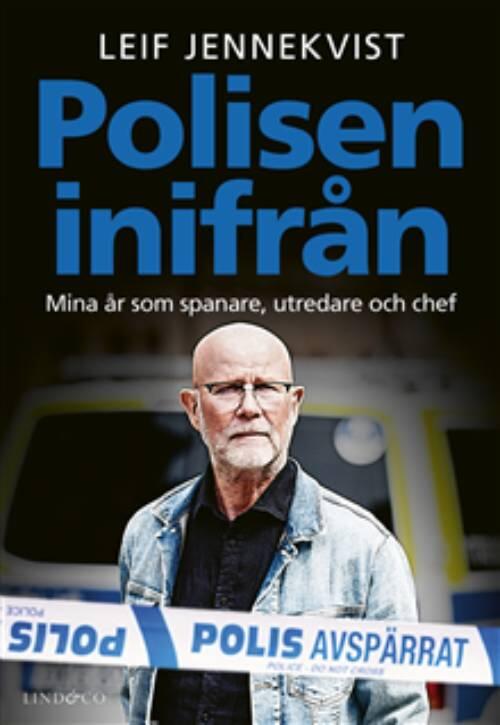 Polisen inifr&aring;n - mina &aring;r som spanare, utredare och chef