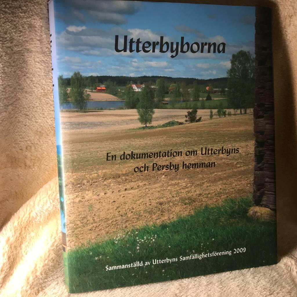 Utterbyborna - en bygdebok om Utterbyn och Persby hemman : [en dokumentation om Utterbyn och Persby hemman]
