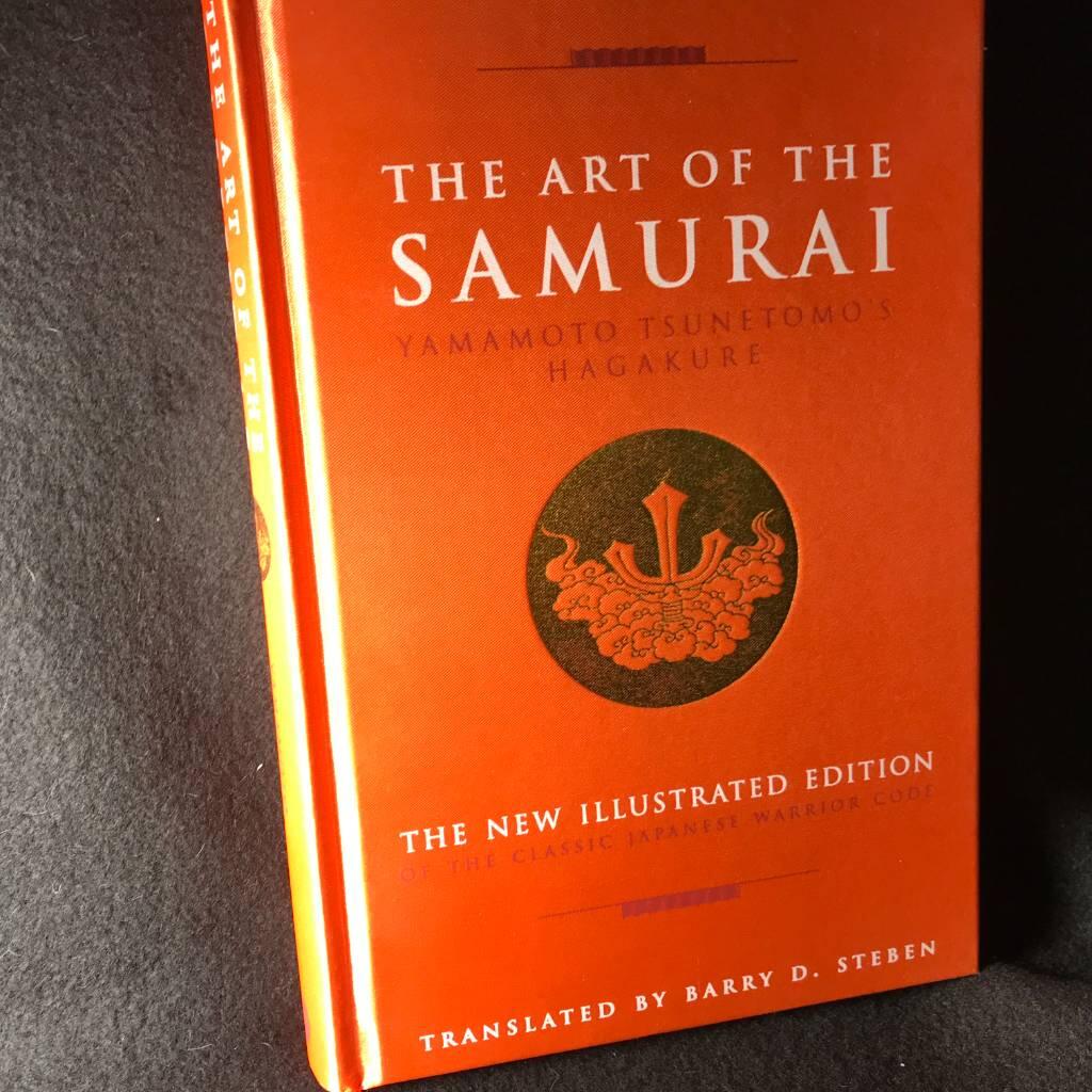 The art of the samurai - Yamamoto Tsunetomo's Hagakure
