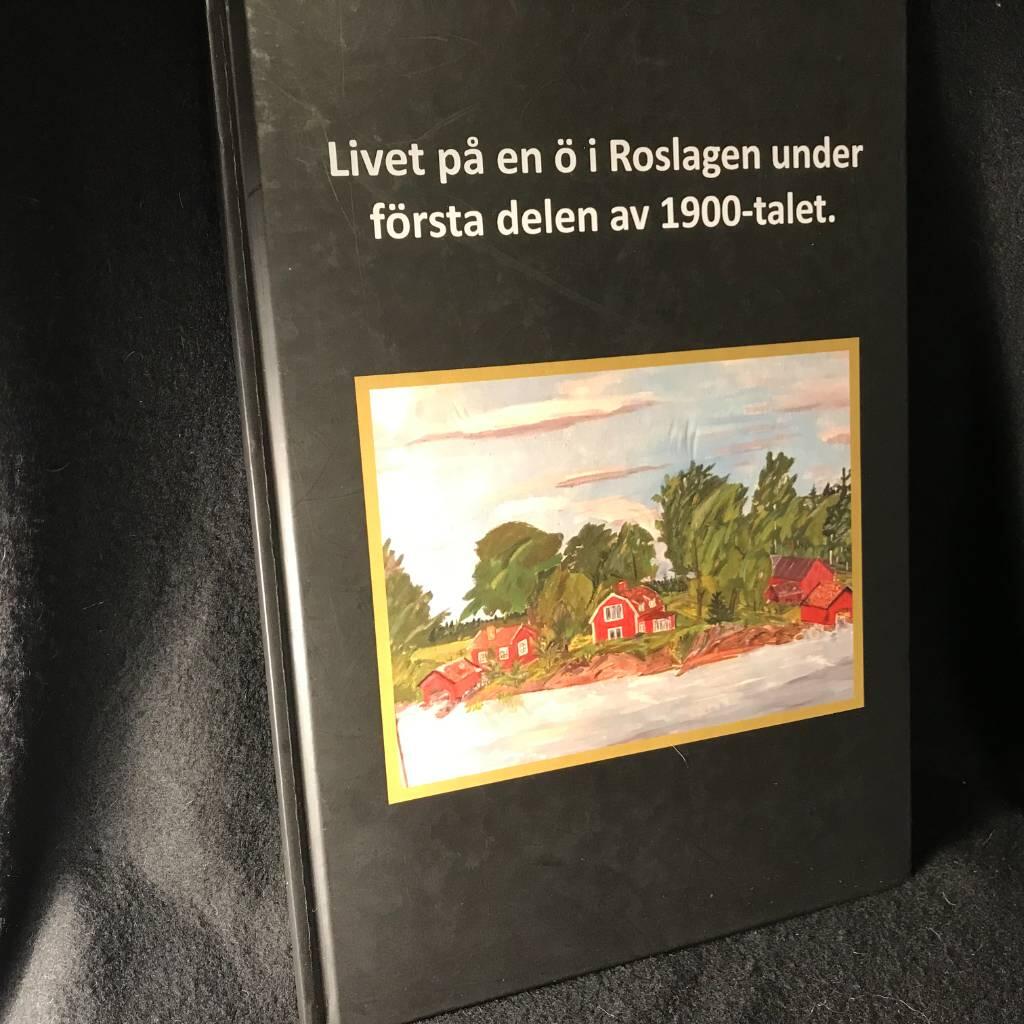 Livet p&aring; en &ouml; i Roslagen under f&ouml;rsta delen av 1900-talet