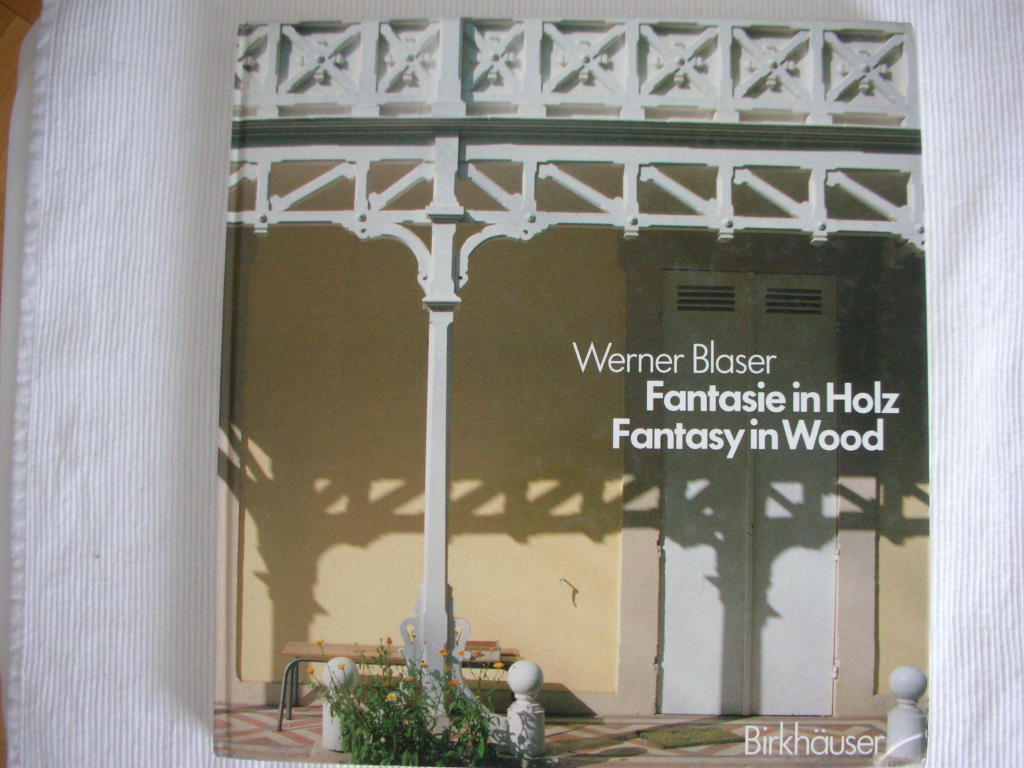 Fantasie in Holz - Elemente des Baustils um 1900 = Fantasy in wood : elements of architectural style c. 1900