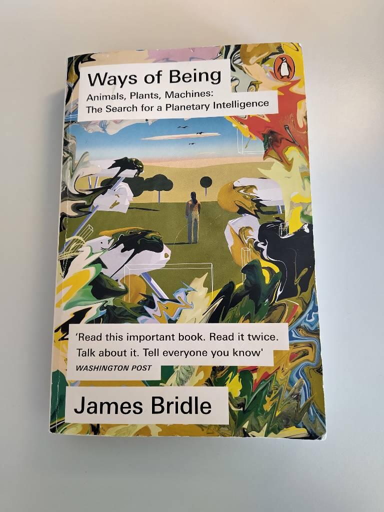 Ways of being - animals, plants, machines : the search for a planetary intelligence