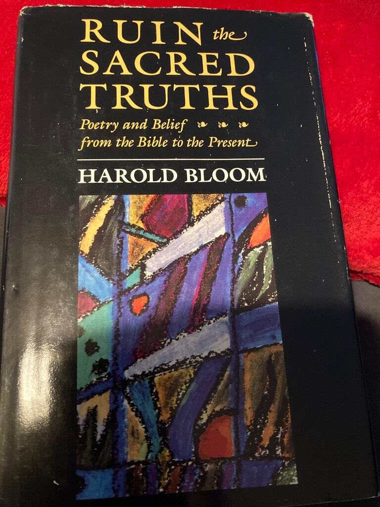 Ruin the sacred truths - poetry and belief from the Bible to the present