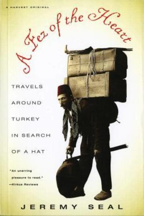 Fez of the heart - travels through turkey in search of a hat