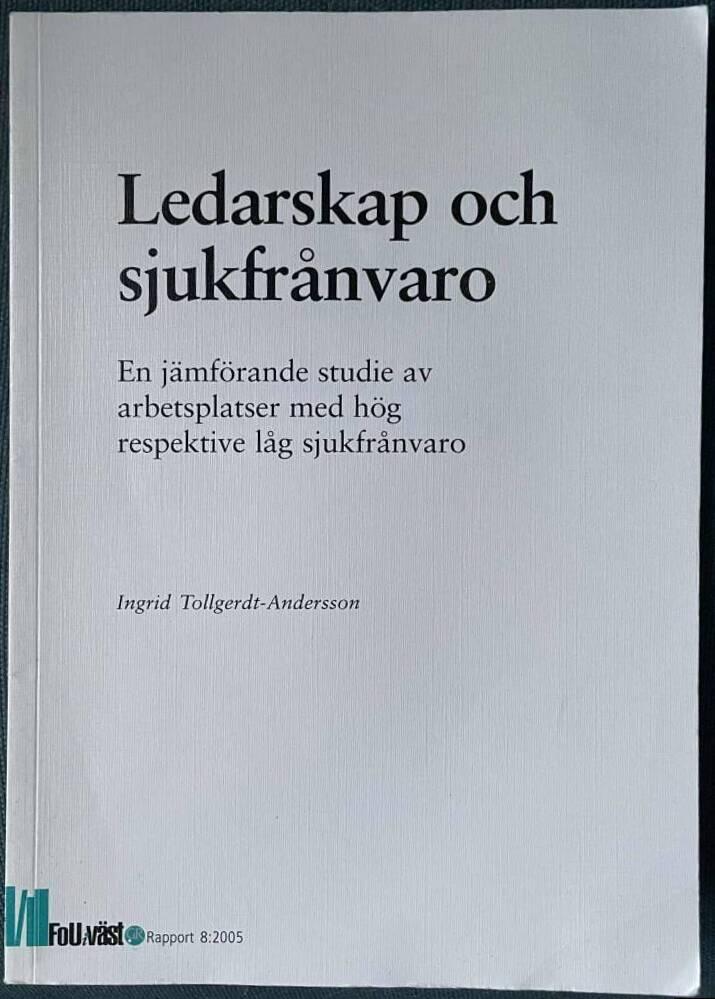 Ledarskap och sjukfr&aring;nvaro : en j&auml;mf&ouml;rande studie av arbetsplatser med h&ouml;g respektive l&aring;g sjukfr&aring;nvaro