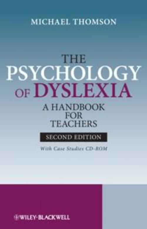 The Psychology of Dyslexia: A Handbook for Teachers with Case Studies, 2nd