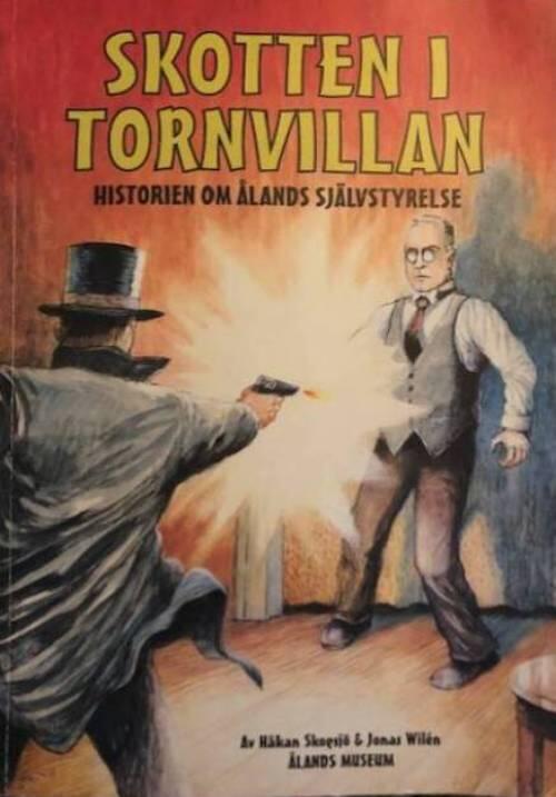 Skotten i tornvillan - ber&auml;ttelsen om den &aring;l&auml;ndska sj&auml;lvstyrelsens f&ouml;rsta 75 &aring;r
