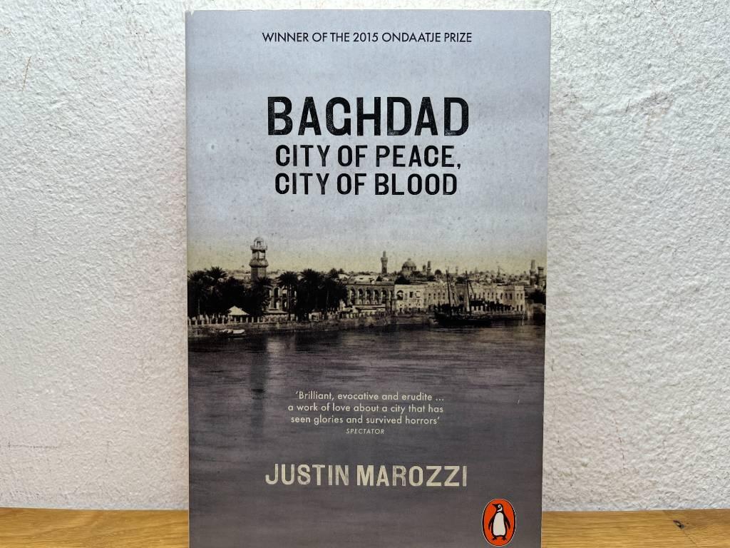 Baghdad - city of peace, city of blood