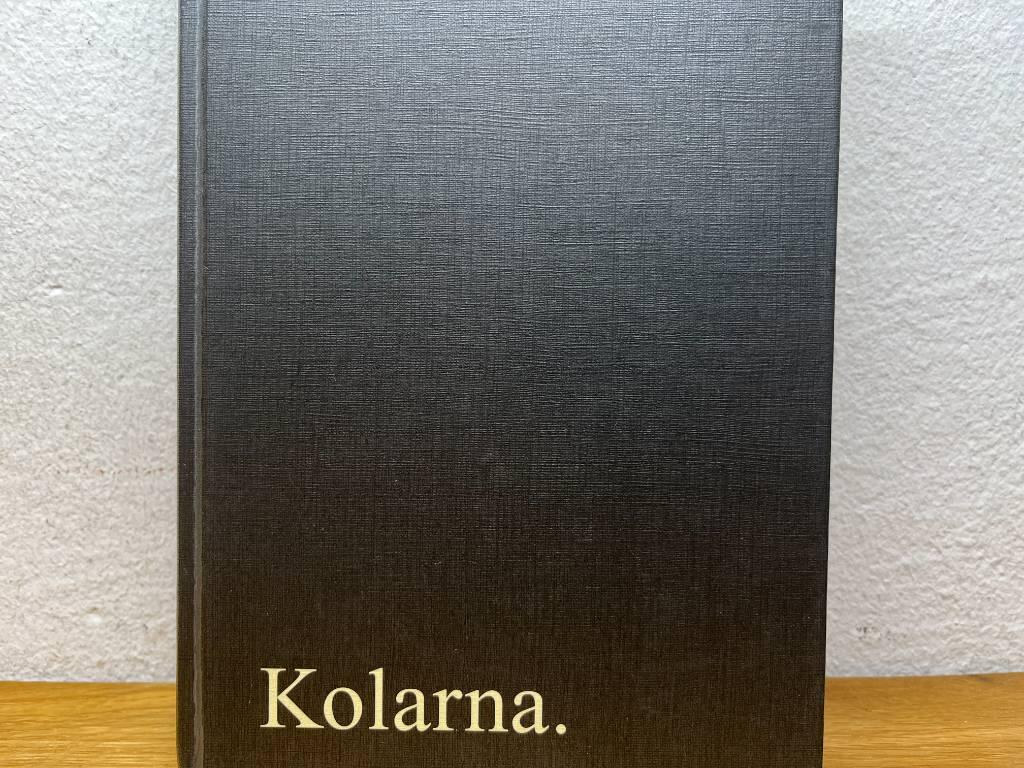 Kolarna : n&aring;gra historiska nedslag kring skogens hemliga br&ouml;draskap