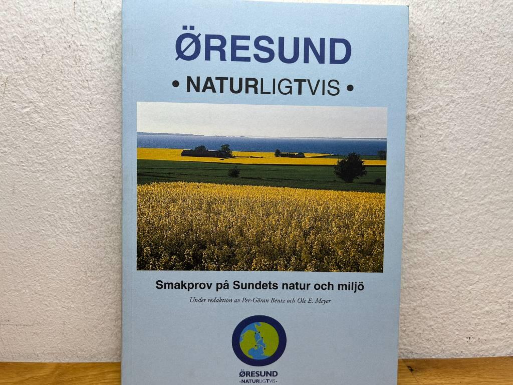 Øresund naturligtvis : smakprov på sundets natur och miljö