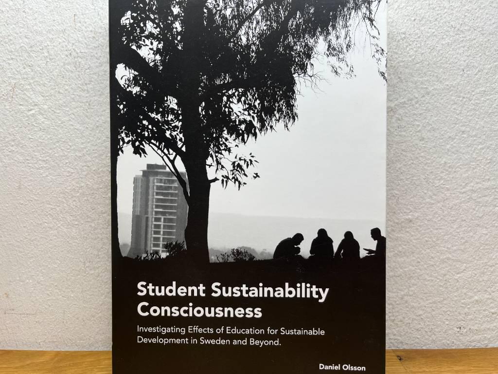 Student Sustainability Consciousness [Elektronisk resurs] Investigating Effects of Education for Sustainable Development in Sweden and Beyond