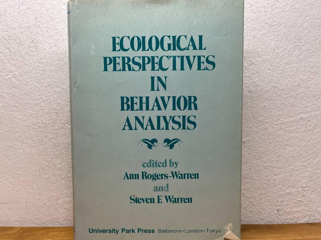 Ecological perspectives in behavior analysis - [proceedings of the Kansas conference on ecology and behavior analysis, Lawrence, Kans., October, 1976]