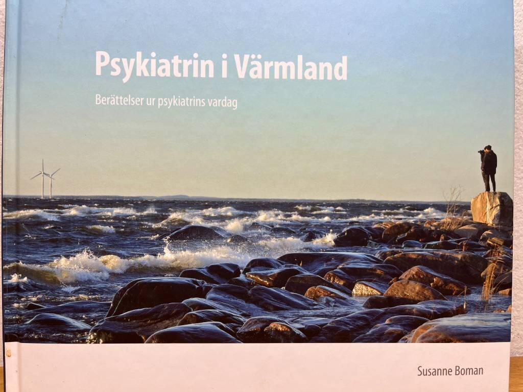 Psykiatrin i v&auml;rmland : Ber&auml;ttelser ur psykiatrins vardag