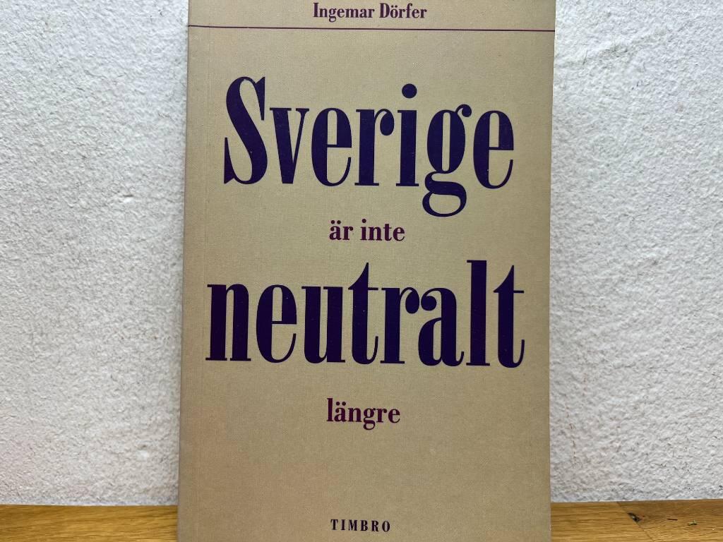 Sverige &auml;r inte neutralt l&auml;ngre