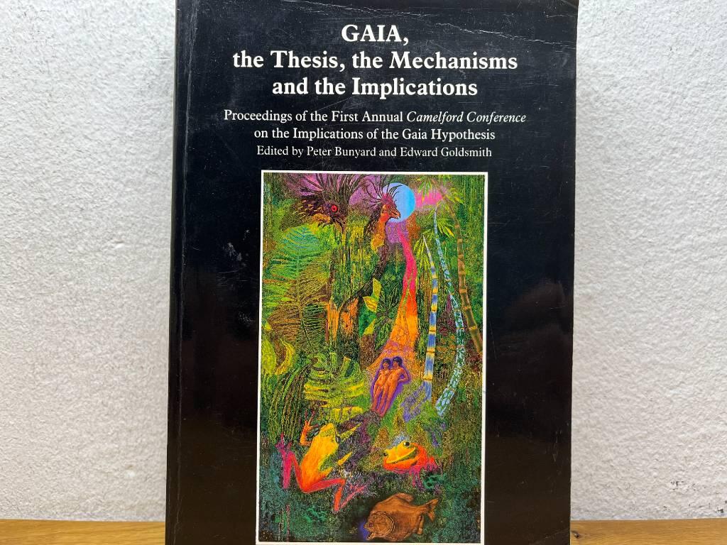Gaia, the thesis, the mechanisms and the implications