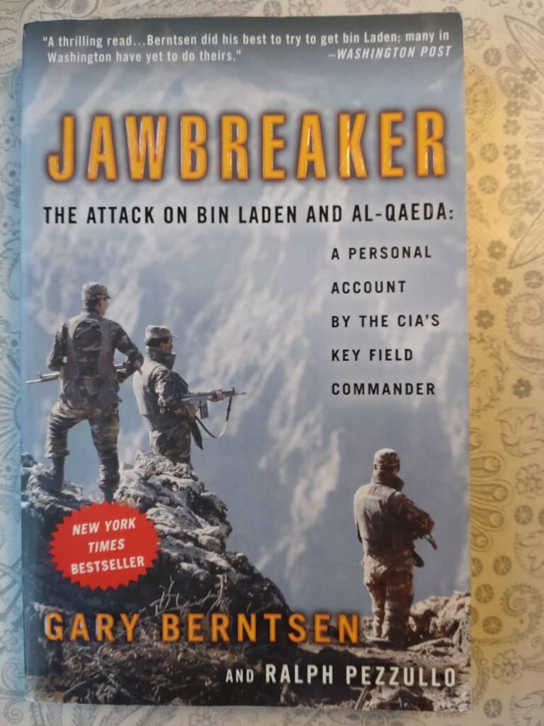 Jawbreaker - the attack on Bin Laden and al-Qaeda : a personal account by the CIA's key field commander