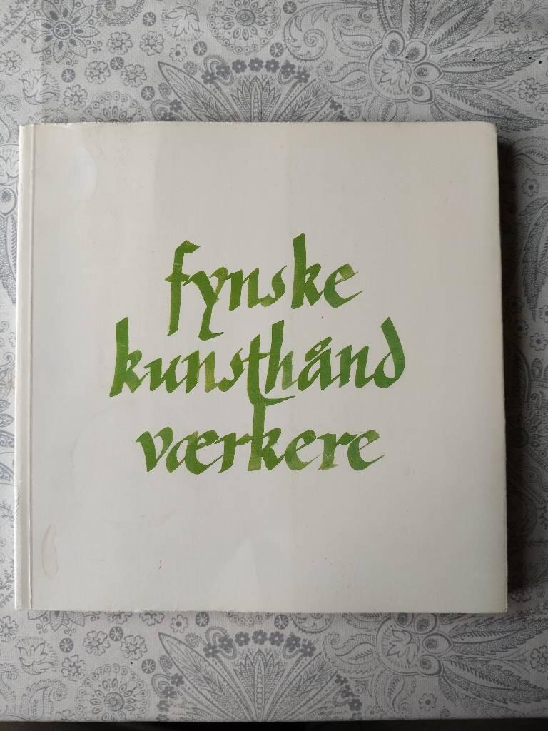Fynske kunsth&aring;ndv&aelig;rkere