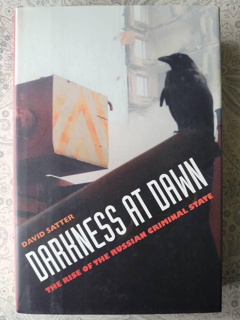 Darkness at dawn - the rise of the Russian criminal state