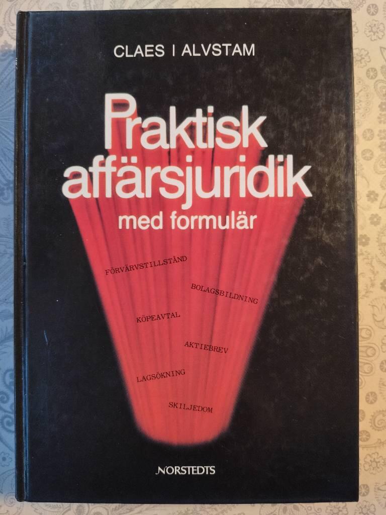 Praktisk affärsjuridik : med formulär