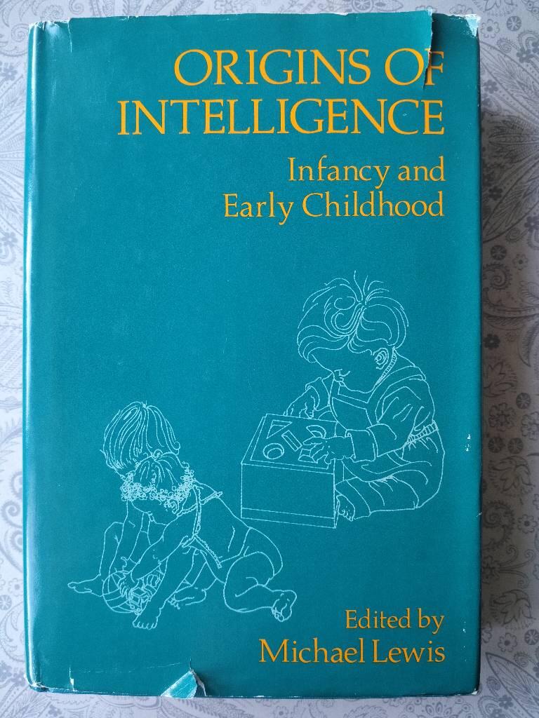 Origins of intelligence - infancy and early childhood