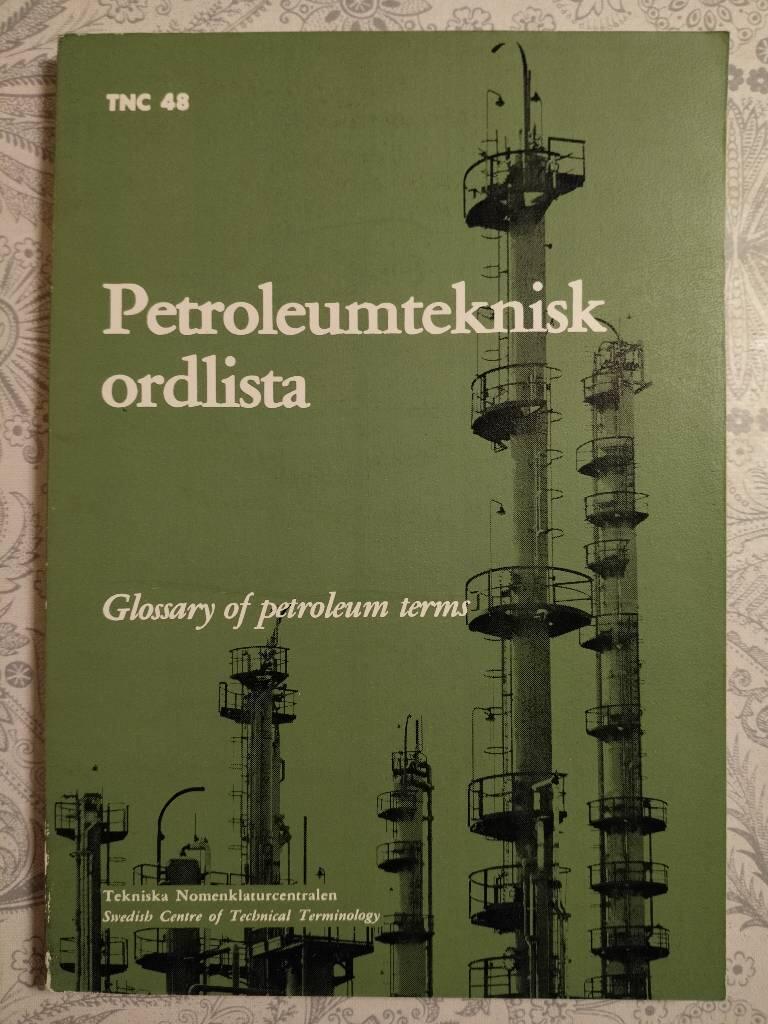 Petroleumteknisk ordlista : svensk, engelsk, fransk = Glossary of petroleum terms : Swedish, English, French