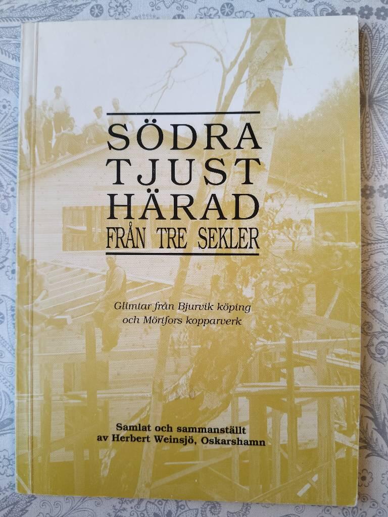 S&ouml;dra Tjust h&auml;rad : fr&aring;n tre sekler : glimtar fr&aring;n Bjurvik k&ouml;ping och M&ouml;rtfors kopparverk fr&aring;n tiden 1740-1960