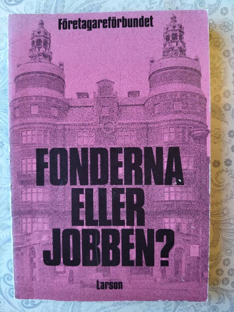 Fonderna eller jobben?