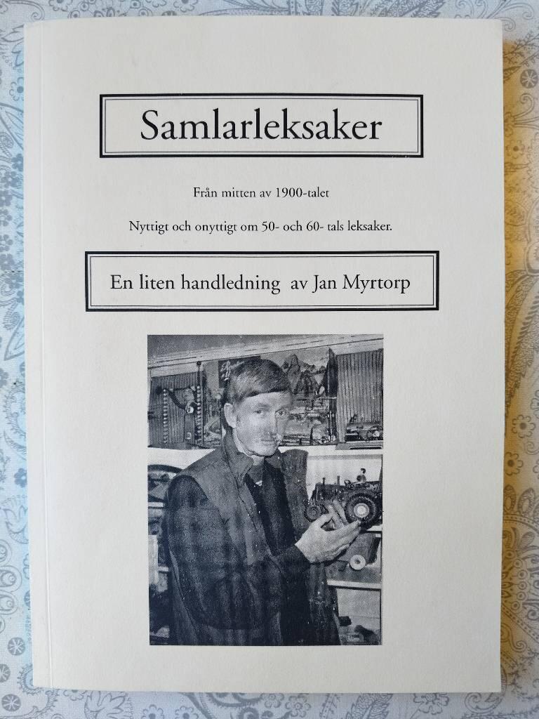 Samlarleksaker : fr&aring;n mitten av 1900-talet ; nyttigt och onyttigt om 50- och 60-tals leksaker