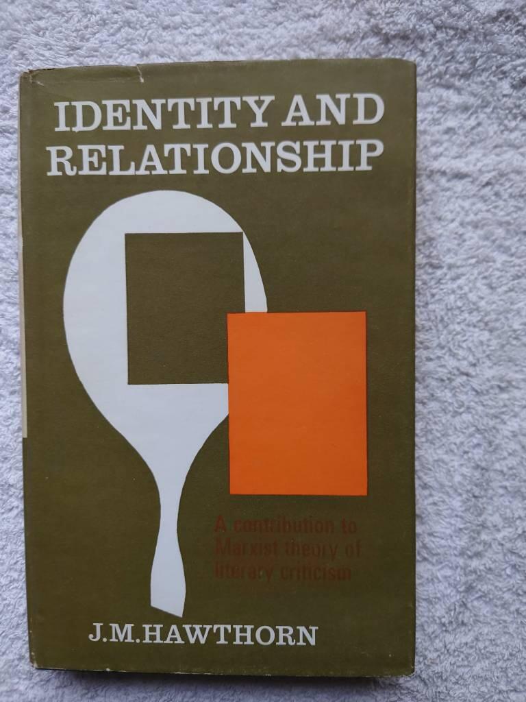 Identity and relationship - A contribution to Marxist theory of literary criticism