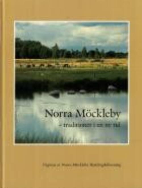 Norra M&ouml;ckleby  : -traditioner i en ny tid