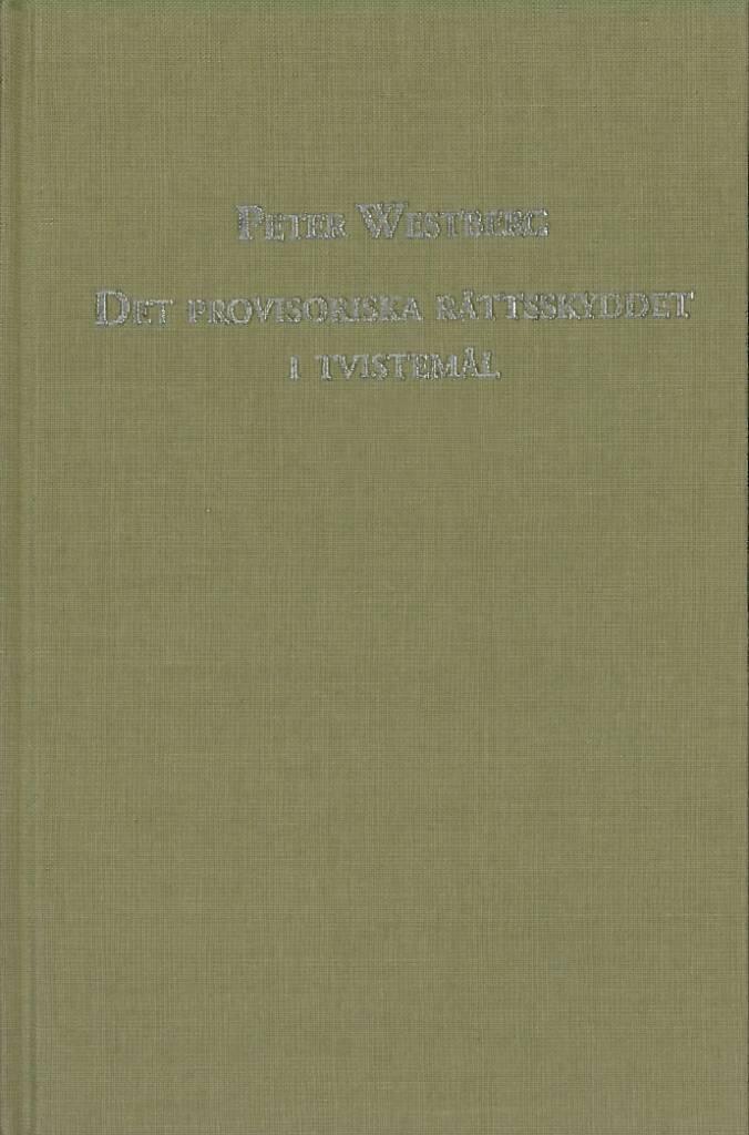Det provisoriska r&auml;ttsskyddet i tvistem&aring;l. Bok 3 En funktionsstudie &ouml;ver kvarstad och andra civilprocessuella s&auml;kerhets&aring;tg&auml;rder