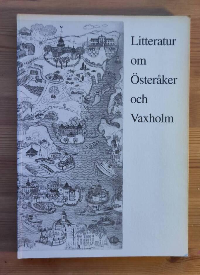Litteratur om &Ouml;ster&aring;ker och Vaxholm - en bibliografi