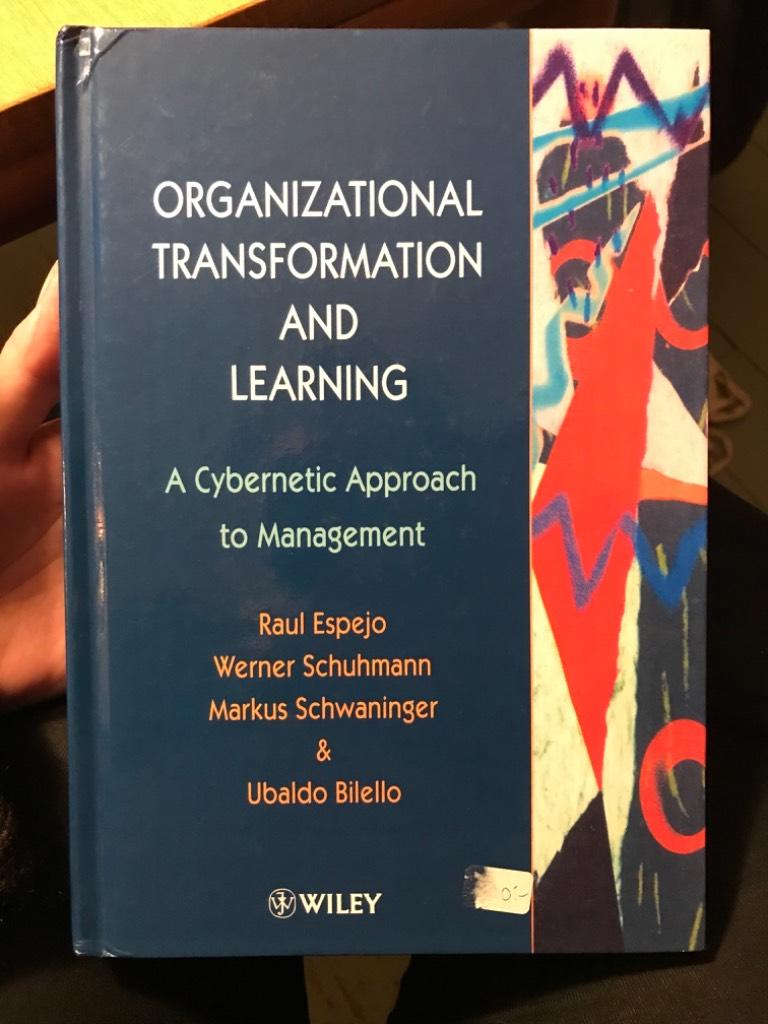 Organizational Transformation and Learning: A Cybernetic Approach to Manage
